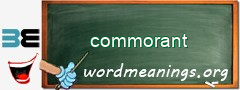 WordMeaning blackboard for commorant